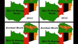 M2J Ft Shenky  Banja Zambia Music 2012 [upl. by Urson]