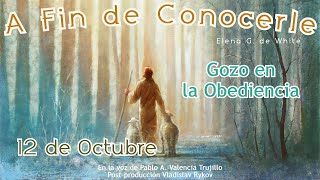 A Fin de Conocerle  Octubre  Día 12  Gozo en la Obediencia [upl. by Liris]