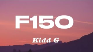 F150  Kidd G [upl. by Haskins]