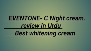 EVENTONC Skin fairnesscreammedicated whitening creamwhitening night cream review in urdu [upl. by Annahpos308]