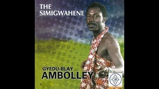 Gyedu Blay Ambolley  The Simigwa [upl. by Ycnaffit]