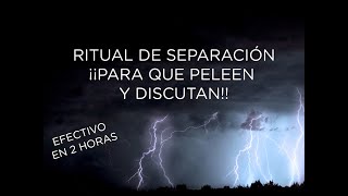 RITUAL DE SEPARACIÓN PARA QUE PELEEN Y DISCUTAN 🌪⚡️ EFECTIVO EN 2 HORAS‼️‼️ [upl. by Shakespeare]