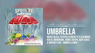 Moses Bliss  Umbrella x Festizie Chizie Son Neeja Membrane Doris Joseph Ajay amp Godfrey Gad [upl. by Aihtnic259]