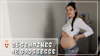 MA GROSSESSE Le Bilan de la 26ème SEMAINE 👶 [upl. by Athalla]