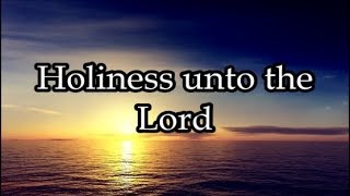 Holiness unto the Lord  Vineyard [upl. by Millman]