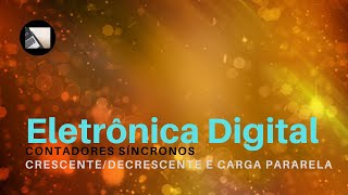 Contador Digital Síncrono Crescente e Decrescente e carga paralela [upl. by Ilyse]