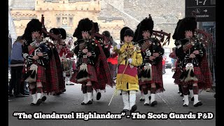 quotThe Glendaruel Highlandersquot  The Scots Guards PampD [upl. by Itak]