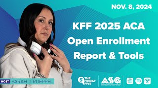 KFF 2025 ACA Open Enrollment Report amp Tools [upl. by Eelir]