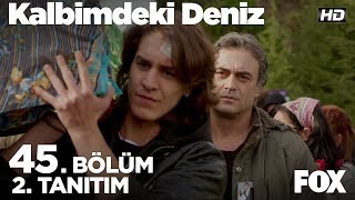 Kalbimdeki Deniz 45 Bölüm 2 Tanıtımı [upl. by Bela]