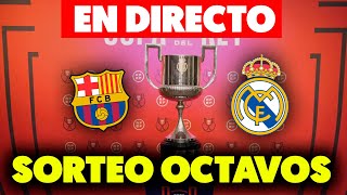 🔴EN DIRECTO SORTEO COPA DEL REY · OCTAVOS DE FINAL · RIVAL del BARÇA y REAL MADRID · EN VIVO [upl. by Alburg]