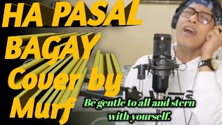 HA PASAL BAGAY COVER BY MURF Hapasalbagaycoverbymurf [upl. by Jacquelynn]