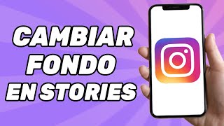 Cómo Cambiar Fondo en Instagram Stories [upl. by Krystin]