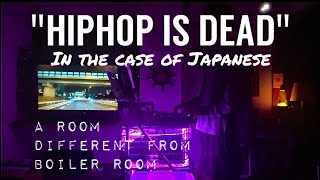 ”HIPHOP IS DEAD” IN THE CASE OF JAPANESE A room different from the boiler room【dj mix】 [upl. by Annayrb]