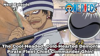 ONE PIECE  Ep27 preview quotThe CoolHeaded ColdHearted Demon Pirate Fleet Chief Commander Ghinquot [upl. by Akiram760]