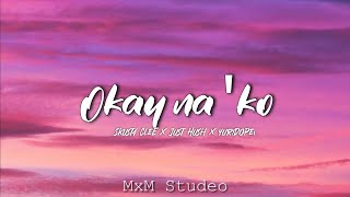 Skusta Clee  Okay Na Ko  Wala nang ikaw   ft Just Hust amp Yuridope  Lyrics [upl. by Kirchner809]