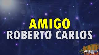 Amigo  Roberto Carlos Letra [upl. by Thibault]