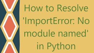 How to Resolve ImportError No module named in Python [upl. by Far]