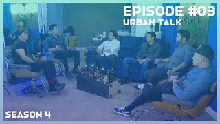 Urban Talk S4 EP 03 [upl. by Terbecki]