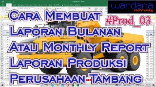 Cara Membuat Laporan Bulanan Atau Monthly Report Laporan Produksi Perusahaan Tambang [upl. by Sackville]