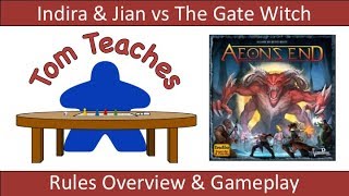 Tom Teaches Aeons End The Gate Witch Rules amp Gameplay [upl. by Cirala]