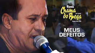 Banda Chama do Brega  Meus Defeitos [upl. by Merrel]