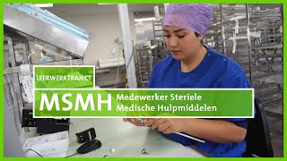 Leren amp Werken in het ziekenhuis Medewerker Steriele Medische Hulpmiddelen MSMH [upl. by Rattan681]