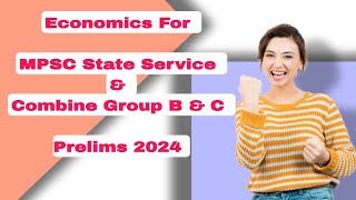 Economics For MPSC State Service amp Combine Group B amp C Prelims 2024 [upl. by Luapsemaj]