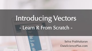 R Tutorials 05 Introduction to Vectors somewhat like arrays [upl. by Notna]