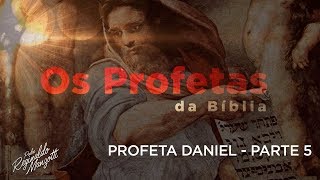 PROFETA DANIEL  PARTE 5 [upl. by Aneres]