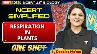 🔥NEET 2025 Respiration in Plants  ONE SHOT  NCERT Simplified  Deepika [upl. by Seta]