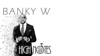 Banky W  High Notes Official Lyrics Video [upl. by Annamarie524]