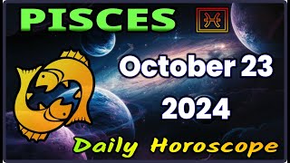 Pisces ♓ Horoscope October 23 2024  Pisces Today Horoscope PiscesOctober23 [upl. by Litnahc557]