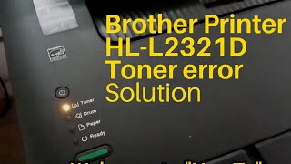 HowTo solve toner error in brother printer HL 2321D [upl. by Dor5]