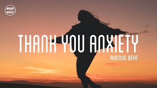 Avenue Beat  thank you anxiety lyrics [upl. by Aihcrop]