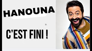 HANOUNA cest fini [upl. by Clance]