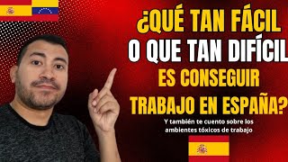 ¿Es DIFÍCIL o FACIL conseguir TRABAJO en ESPAÑA 🤔🇪🇸  España Trabajo [upl. by Fenella640]