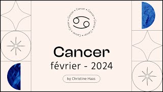 Horoscope Cancer ♋️ Février 2024 🪽 par Christine Haas [upl. by Trudnak]