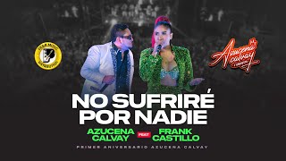 AZUCENA CALVAY FT ‪FRANK CASTILLO  No Sufriré Por Nadie Vega Music Distribution [upl. by Ahtekahs]