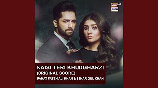 Kaisi Teri Khudgharzi Original Score [upl. by Yecac]