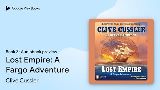 Lost Empire A Fargo Adventure Book 2 by Clive Cussler · Audiobook preview [upl. by Lennie]