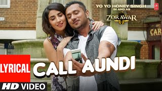 LYRICAL Yo Yo Honey Singh  Call Aundi Video Song  New Punjabi Song 2022  TSeries [upl. by Armillas]