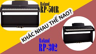 So Sánh Roland RP302 vs RP501R [upl. by Larret]