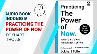 PRACTICING THE POWER OF NOW  AUDIO BOOK INDONESIA  ECKHART THOLLE [upl. by Roel]