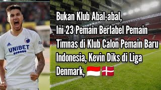 23 Pemain Berlabel Pemain Timnas di Klub Kevin Diks Calon Bek Baru Timnas Indonesia kevindiks [upl. by Tebor]