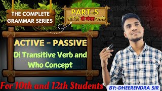 Active and Passive Voice l Part5 l Di Transitive Verb and Who Concept l By Dheerendra Sir [upl. by Meagher59]