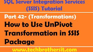 SSIS Tutorial Part 42 How to Use UnPivot Transformation in SSIS Package [upl. by Allertse719]