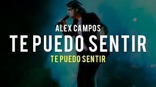 Te puedo sentir Te puedo sentir  Alex Campos  Video Oficial [upl. by Dyal936]