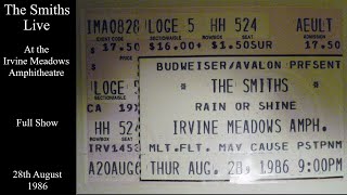 The Smiths Live  Irvine Meadows Amphitheatre  August 1986 FULL SHOW [upl. by Regan]