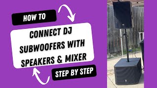 How to Connect DJ Subwoofers to Speakers amp Mixer [upl. by Eremahs973]