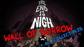 The End Is Nigh  Wall of Sorrow  all collectibles [upl. by Ardnuassac]